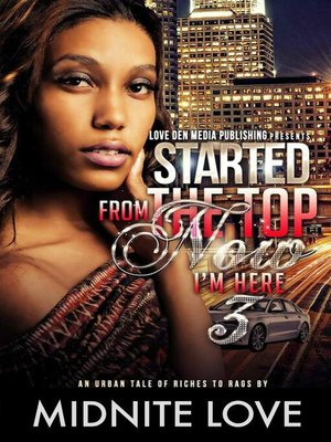 Started From the Top Now I'm Here 3 - ebook